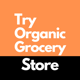 Try Organic Grocery Store