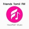 Friends Tamil FM plays handpicked songs 24*7 that are enjoyable through our High Definition (HD) FM there by pleasing all age groups