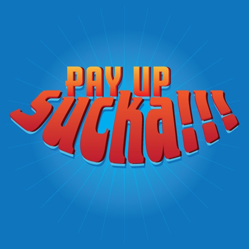 Pay Up Sucka
