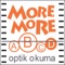 More&More Optik Okuma uygulaması ile  yayına ait belirtilen optik formları hızlı ve kolay bir şekilde okuyup değerlendirerek sonuçlarınızı anında görebilirsiniz