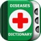 Diseases Dictionary Offline is complete OFFLINE and FREE app containing list of Medical disorders & diseases that provides all information about symptoms, disorder and treatment and many medical terminology