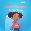 Zoey’s Ice Land Adventure