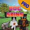 Dog Skins Pro - Cute Skins for Minecraft PE