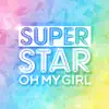 SUPERSTAR OH MY GIRL problems & troubleshooting and solutions