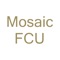 Access your Mosaic FCU accounts 24/7 from anywhere with Mosaic FCU Mobile