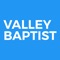 With the Valley Baptist Church App you'll always be only a tap away from our church's sermons, blogs, calendar events and more