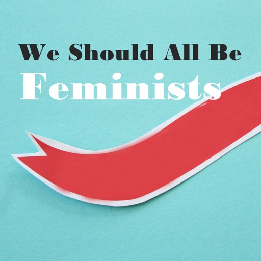 Quick Wisdom from We Should All Be Feminists icon