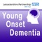 Young Onset Dementia (YOD) defined as the onset of dementia before the age of 65 years is increasingly recognised as an important clinical and social problem with devastating consequences for the patients and those who care for them