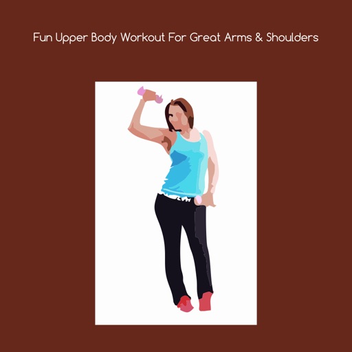 Fun upper body workout for great arms and shoulder