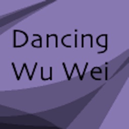 Dancing Wu Wei