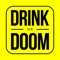 Drink Or Doom: Drinking game