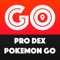 Pro Dex for Pokedex Pokemon GO - Best Guide