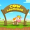Cow Launcher