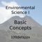 Environmental Science 1: Basic Concepts is a study guide app developed based upon over 25 years of teaching environmental science courses