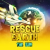 Rescue Earth: The Sun