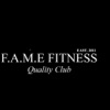 F.A.M.E FITNESS-Quality Club!