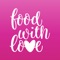 Willkommen in unserer neuen Rezepte App von food with love