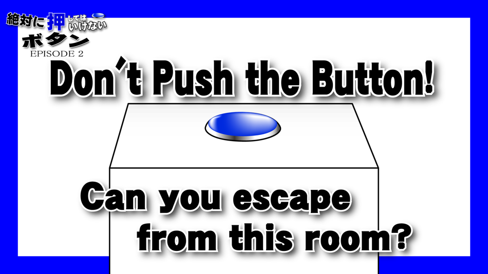 #1. Don't Push the Button2 (iOS) Bởi: YOUHEI SHINRA