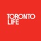 Toronto Life magazine is the destination for people who care about Toronto, Canada’s most vibrant city