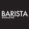 Barista Magazine is the leading trade journal for specialty coffee professionals around the world