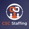 Welcome to CSC Staffing's new mobile app, designed to help you find better jobs, faster