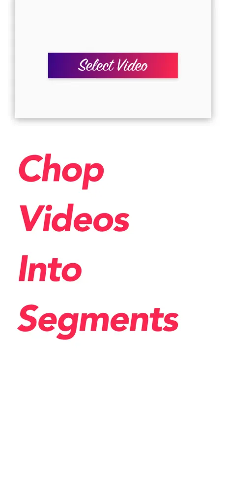 Chop Video - Split Segments