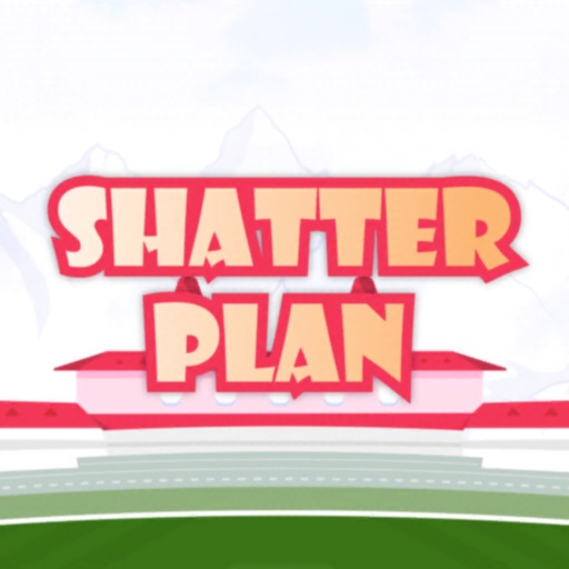 Shatter Plan