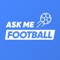 AskMeFootball – is an exciting football trivia game for iPhone with a great amount of football-related questions (football players, tournaments, teams)