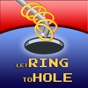 Let Ring To Hole