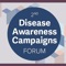 Disease awareness campaigns stimulate conversations about a disease, disseminate information about the symptoms, and create a network of individuals around a disease state