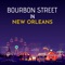 Bourbon Street, one of the thoroughfares to not miss in the United States