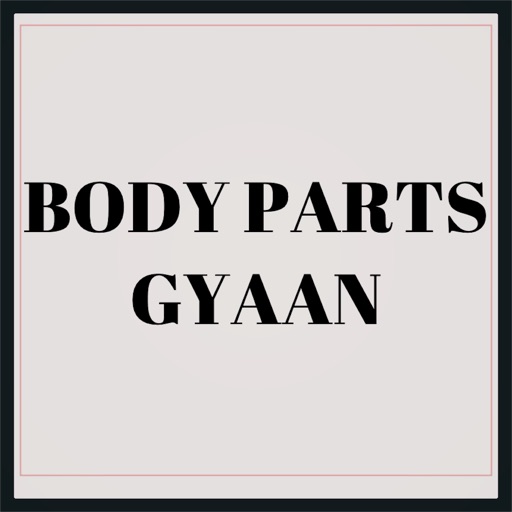 Body Parts Gyaan