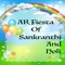 So, are you guys excited about celebrating most famous festivals Sankranthi and Holi