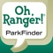 Oh, Ranger! ParkFinder™