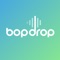 bopdrop is going to change the way you find & share music