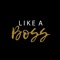 Like a Boss is a movement geared towards empowering, motivating, connecting, and educating small business owners in their journey to success