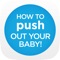 A pregnant woman’s best friend-- this app will teach you the most effective and efficient way to push out your baby