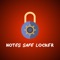 “Notes Safe Locker” is a great application when it comes to lock your private notes under a password