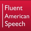 Fluent American Speech