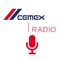 CEMEX Radio, es la estación oficial de CEMEX online, donde podrás disfrutar música de diversos géneros y enterarte mas sobre la comunidad de CEMEX, al igual que podrás interactuar y estar informado sobre las novedades de nuestras redes sociales