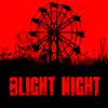 Blight Night: You Are Not Safe App Delete