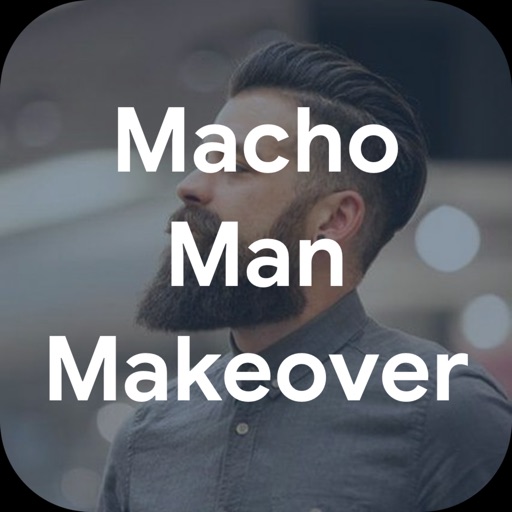 Macho Man Makeover