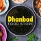 Dhanbad Food Stores is free and without any kind of advertisement application