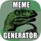 Memes are a way to say what you think in a funny, humorous, sharp, immediate and realistic way