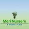 Meri Nursery is an online plants reservation