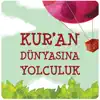 Kur'an Dünyasına Yolculuk 1 App Feedback