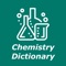 Chemistry -- Dictionary contains over 3000 "Chemical Terms" along with their Scientific Definitions