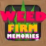 Weed Firm: Memories