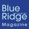 Blue Ridge Country is your source for original photography and award-winning stories about travel and lifestyles in the majestic Blue Ridge Mountains