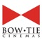 Since 1900, Bow Tie Cinemas has been a family owned destination for great movies and loyal customers